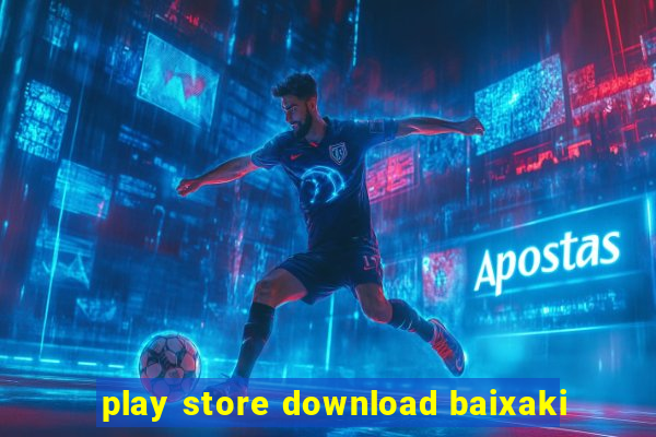 play store download baixaki